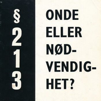 § 213 i Straffelova av 1902 inneheldt eit forbod mot sex mellom menn og sambuarskap. Les meir om avkriminaliseringa av homoseksualitet i Noreg .&amp;#160;